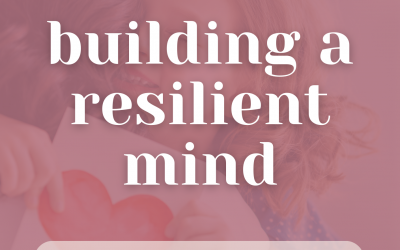 Building a Resilient Mind