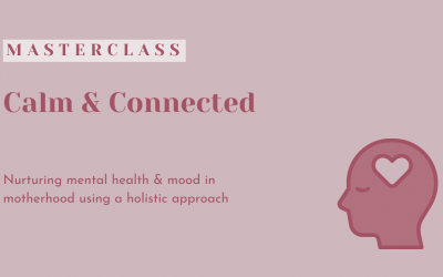 Calm & Connected: Mood & Mental Health in Motherhood