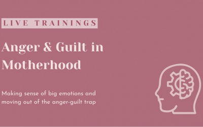 Anger & Guilt in Motherhood