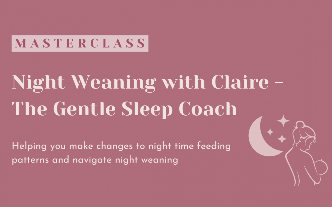 Night weaning with Claire The Gentle Sleep Coach