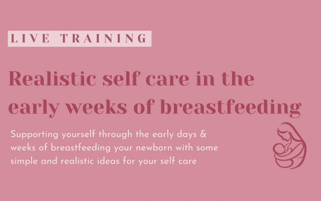 Realistic self care in the early weeks of breastfeeding